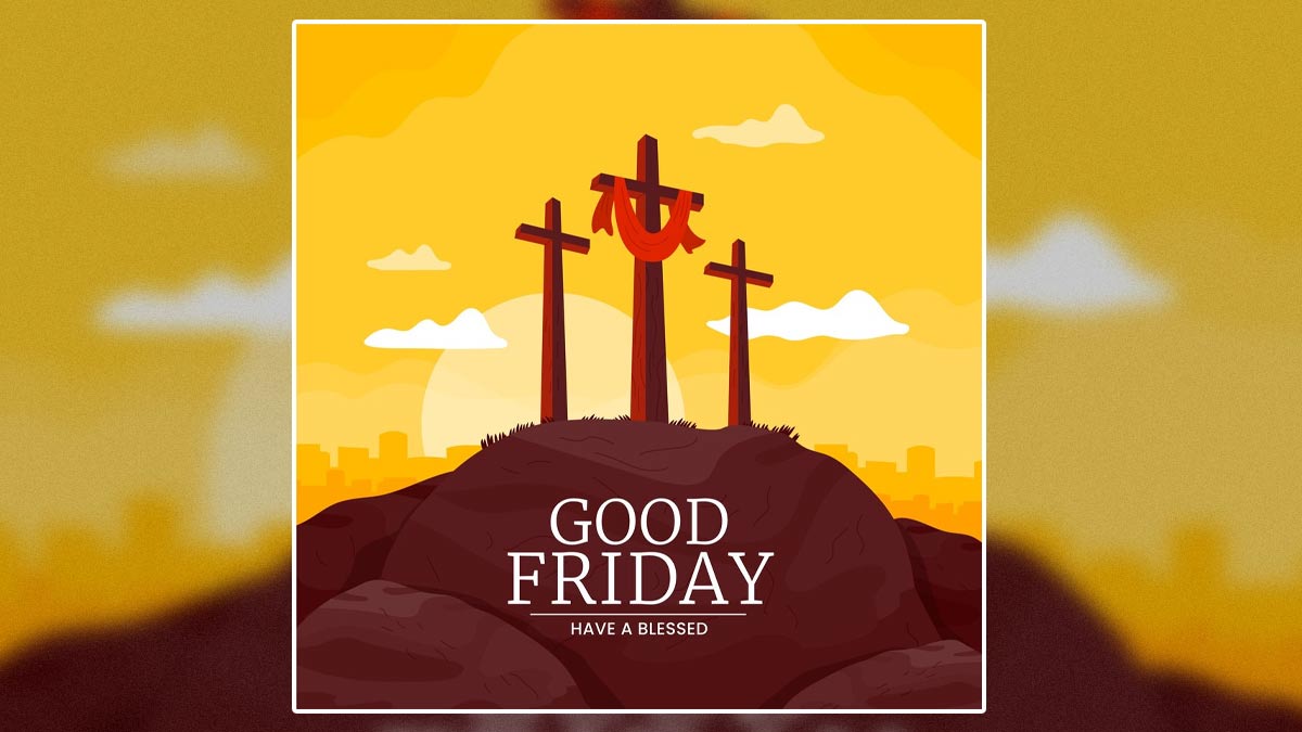 Good Friday 2025 Date, Meaning, History, Quotes & Creative Poster Ideas