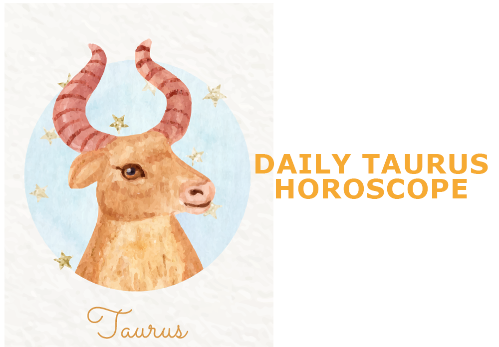 Taurus horoscope today