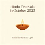 Hindu Festivals in October 2025 – Dates, Significance, and Auspicious Time