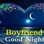 Romantic Good Night Wishes to Send Your Boyfriend 5 Romantic Good Night Wishes to Send Your Boyfriend