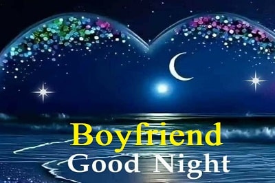 Romantic Good Night Wishes to Send Your Boyfriend 10 Romantic Good Night Wishes to Send Your Boyfriend