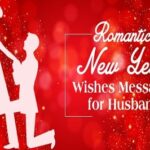 Love: Heartfelt New Year Wishes for Your Husband 10 Love: Heartfelt New Year Wishes for Your Husband